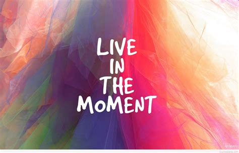 live in the moment wallpaper